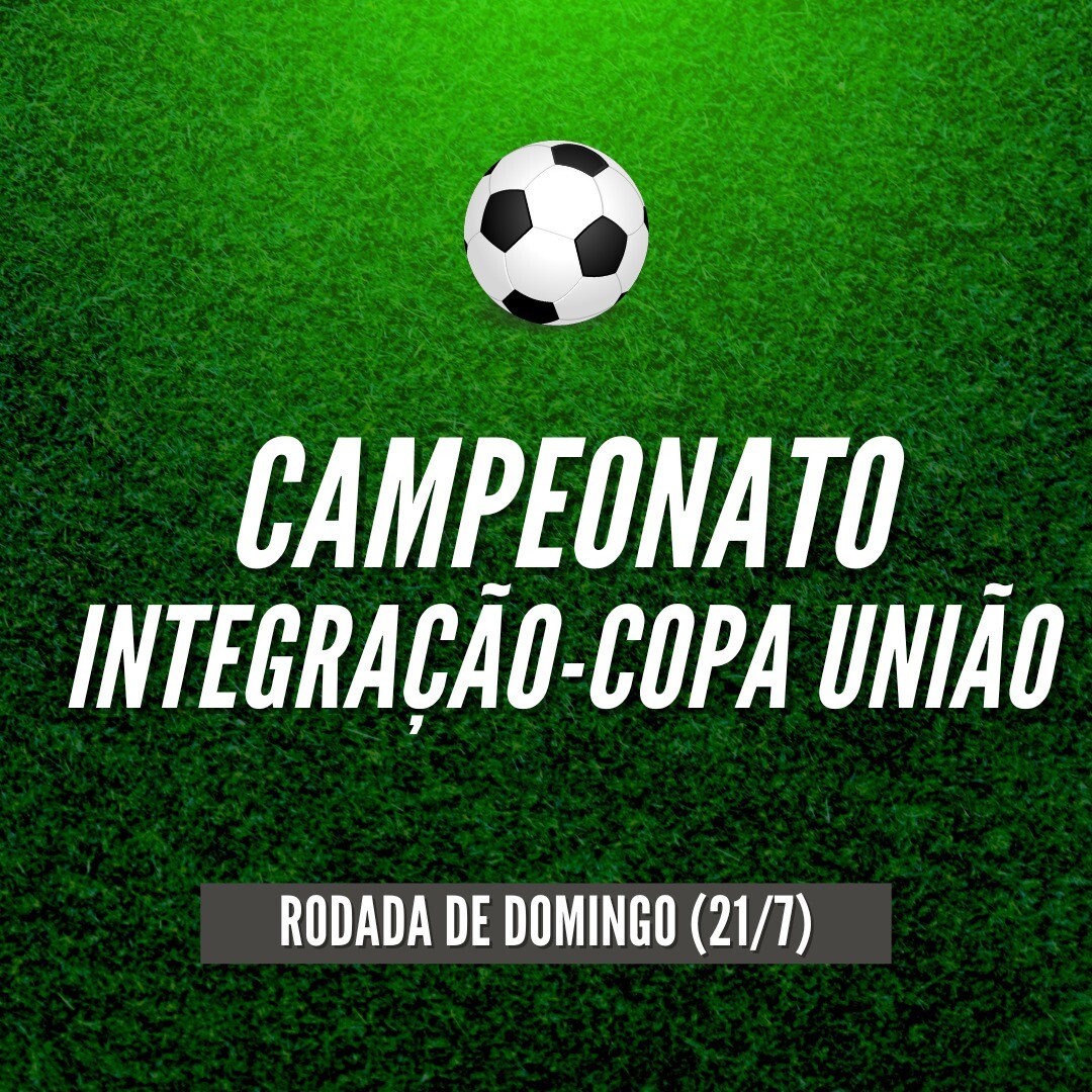 confira-os-jogos-do-campeonato-integracaocopa-uniao-deste-fim-de-semana